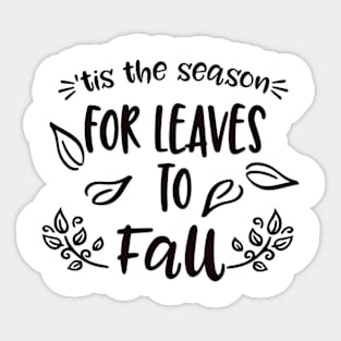 'tis the season (fall) Sticker